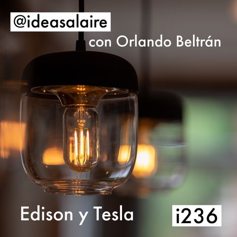 i236 Edison y Tesla con Orlando Beltrán