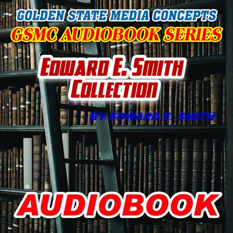 GSMC Classics: Edward E. Smith Collection by Edward E. Smith Episode  8: Tedric Part 1