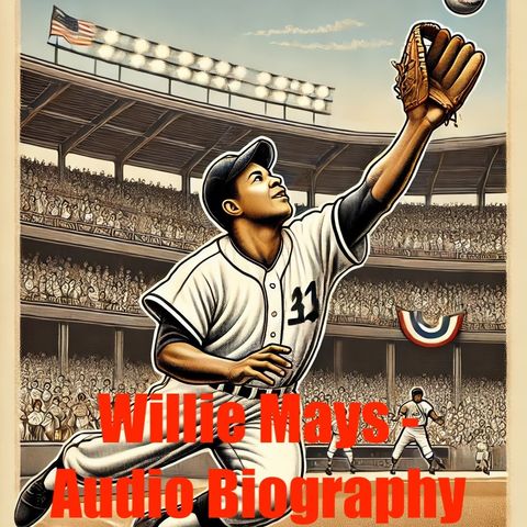 Willie Mays - Audio Biography