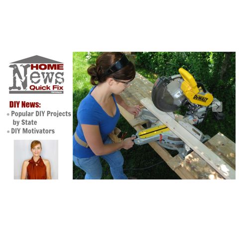 Home News: Popular DIY Projects by State, Why DIY?