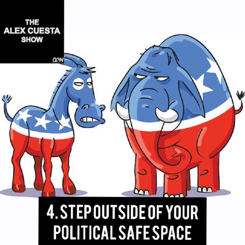 4. Step Outside of Your Political Safe Space