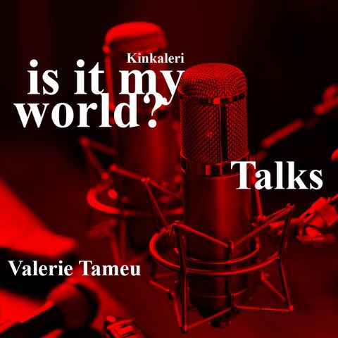 is it my world? - Valerie Tameu