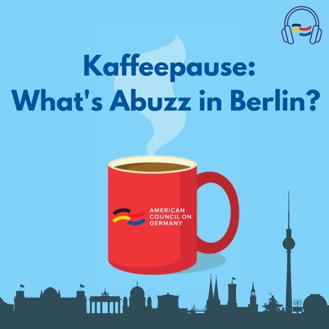 Kaffeepause: What's Abuzz in Berlin? - Dana Heide