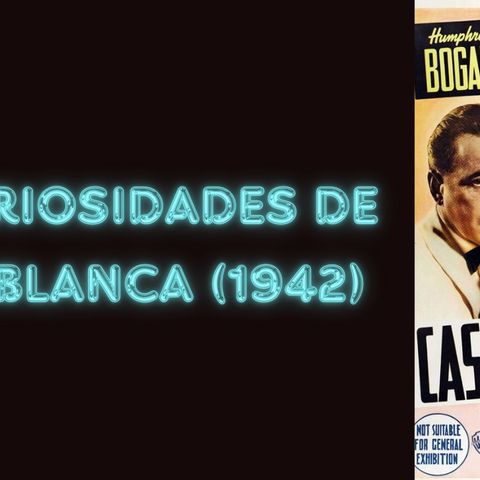 2 - 10 Curiosidades de Casablanca (1942)