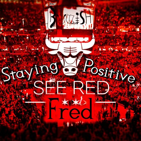 Staying Positive w/ See Red Fred | Bulls Fans, it's only been 3 games...