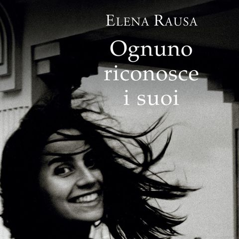 Elena Rausa "Ognuno riconosce i suoi"