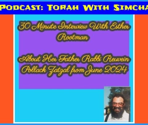 Interview With Daughter Of Rabbi Pollack Zatzal (Part 2 of 2 in Rabbi Pollack series)