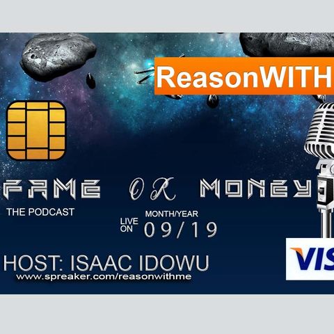 REASON WITH ME - FAME OR MONEY?