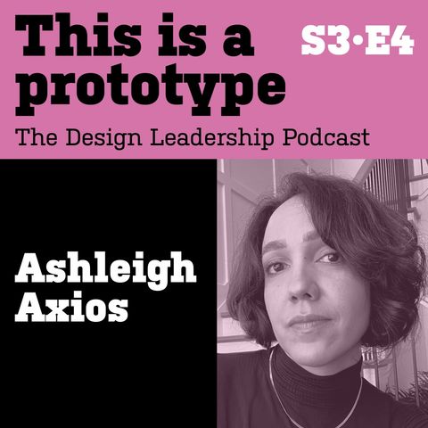 S3•E4 Ashleigh Axios
