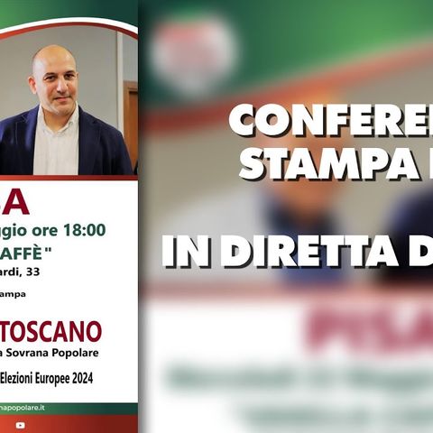 Conferenza Stampa DSP - In diretta da Pisa