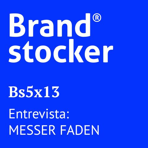 Bs5x13 - Hablamos de branding con MesserFaden