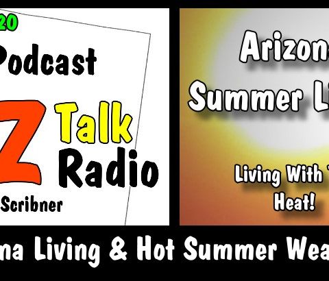 Arizona Living & Hot Summer Weather Lifestyle | Arizona Talk Radio Ep.20 #arizona