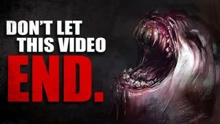 "Don't Let This End Video End" Creepypasta