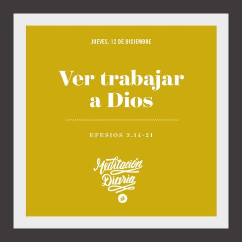 Ver trabajar a Dios