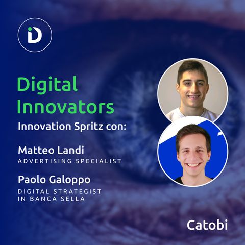 Digital Innovators No. 195 - Intervista a Matteo Landi e Paolo Galoppo - Innovation Spritz