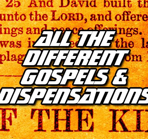 NTEB RADIO BIBLE STUDY: How To Easily Understand All The Many Different Gospels And Dispensations Taught In The King James Holy Bible