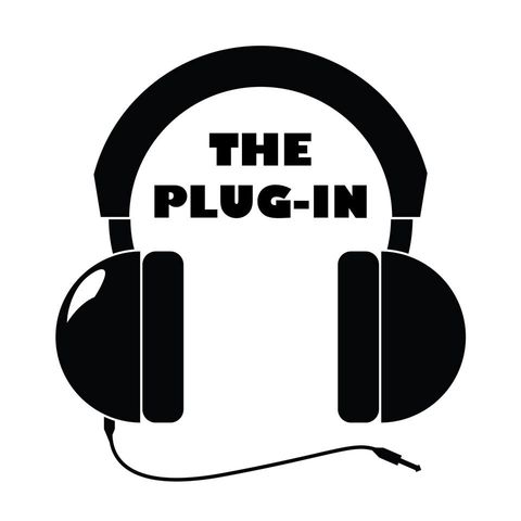 The Plug-In Episode 43 LIVE LAUNCH