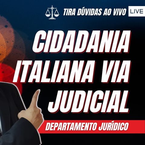 Cidadania Italiana via Judicial - Tira Dúvidas #114