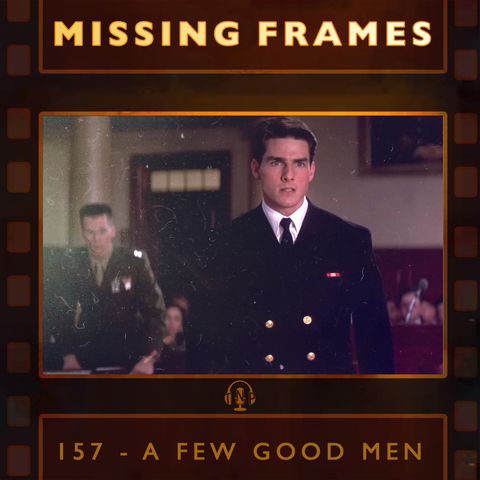 A Few Good Men (1992) | Missing Frames #157