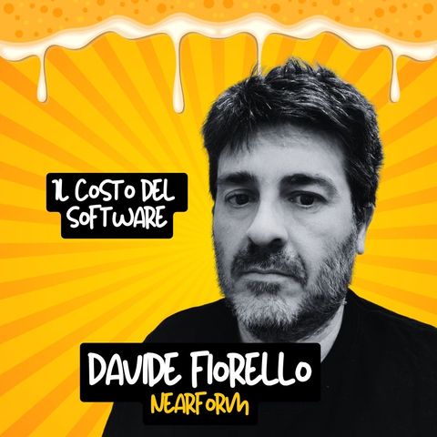 Ep.205 - Il costo del software con Davide Fiorello (Nearform)