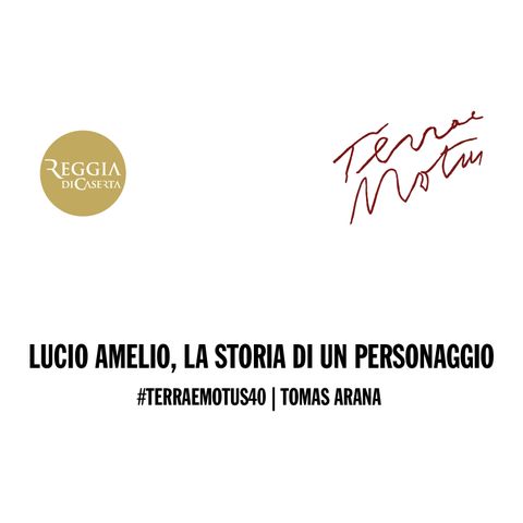 #TerraeMotus40 | Tomas Arana | Lucio Amelio, la storia di un personaggio