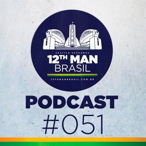 12th Man Brasil Podcast 051 – Seahawks vs Bengals Semana 1 2019