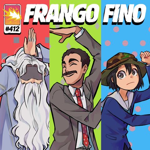 FRANGO FINO 412 | DEUS É RETROSPLEXO!