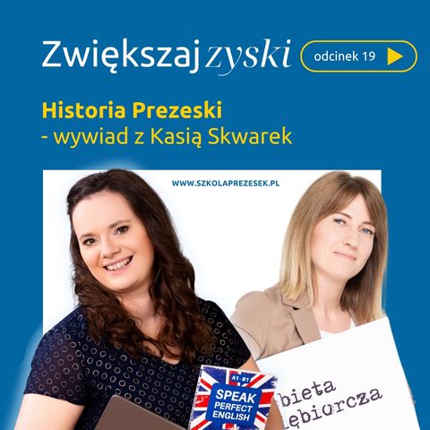 019: Historia Prezeski - Wywiad z Katarzyną Skwarek