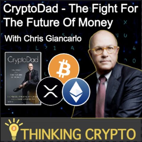 Chris Giancarlo Interview - CryptoDad Book - Crypto Regulations, Bitcoin ETF, SEC & CFTC, NFTs, CBDCs, Facebook's Digital Currency