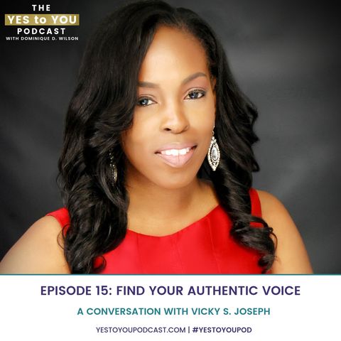 How To Find Your Authentic Voice with Vicky S. Joseph - 015