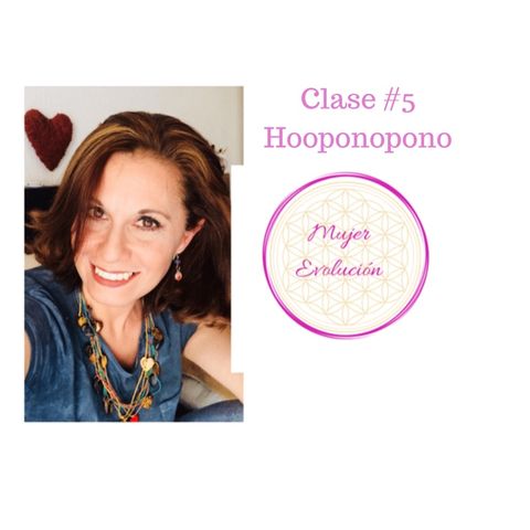 Clase #5 semana especial HOOPONOPONO