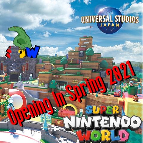 Super Nintendo World Opening Spring 2021!