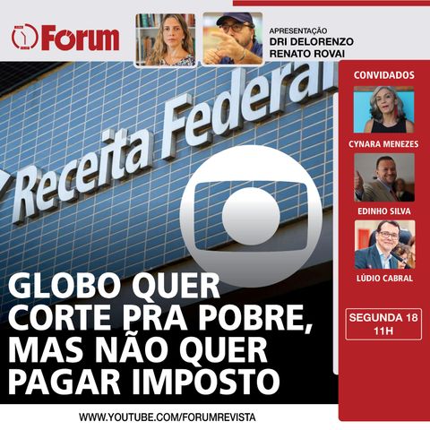 Bomba! Globo teve R$ 177 milhões de isenção de imposto e quer ajuste contra pobres | Lula no G20