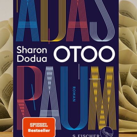 16.03. Sharon Dodua Otoo - Adas Raum (Benita Hanke)