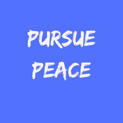 July 2021 Reminder: God’s Love, God Hears Us, Pursue Peace in Christ