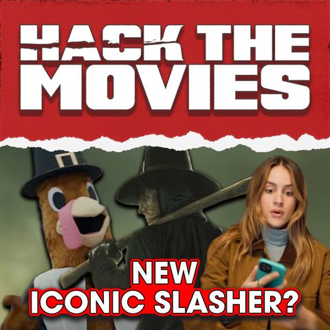 Did Thanksgiving (2023) Give Us A New Iconic Slasher? - Hack The Movies LIVE! (#255)