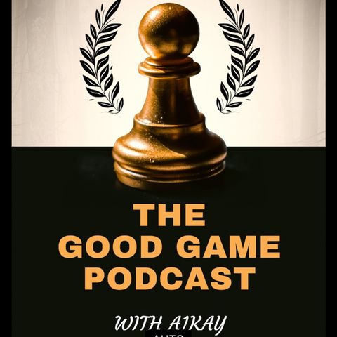 The Good Game Podcast EP. #1