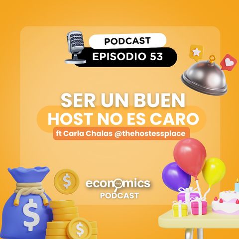 EP 53 -Ser un buen host no es caro ft. Carla Chalas