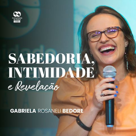 Sabedoria, intimidade e revelação // Gabriela Rosaneli Bedore