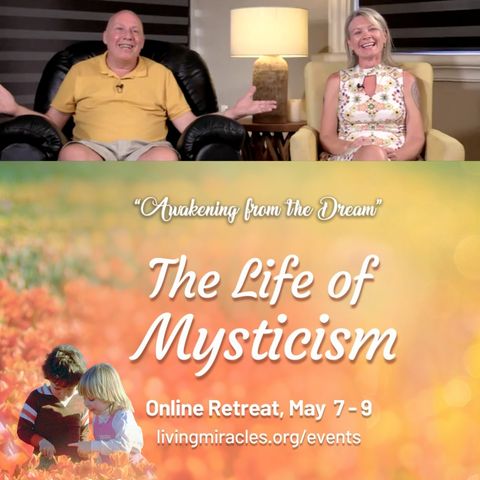 "The Life of Mysticism" Online Retreat - Friday Evening Session with David Hoffmeister and Svava Love