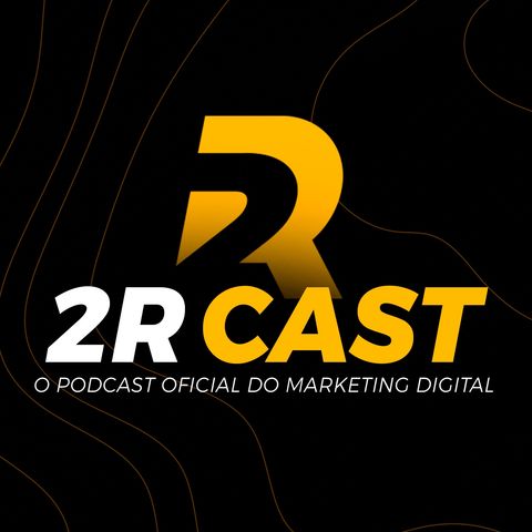 Como surgiu a 2R Digital Marketing - 2R Cast #2