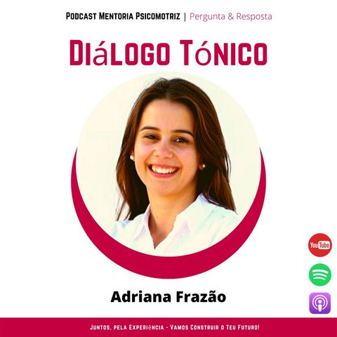 Episódio 10: Diálogo Tónico com Adriana Frazão