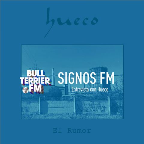 SignosFM Entrevista HUECO presenta "El Rumor"