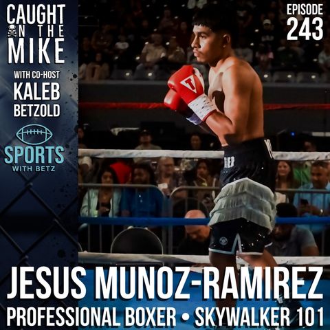 Professional Boxer- Jesus Munoz-Ramirez