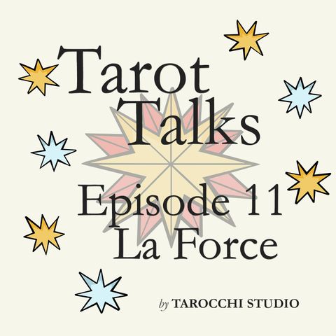 11.La Force. Into the wild. Tarot Talks