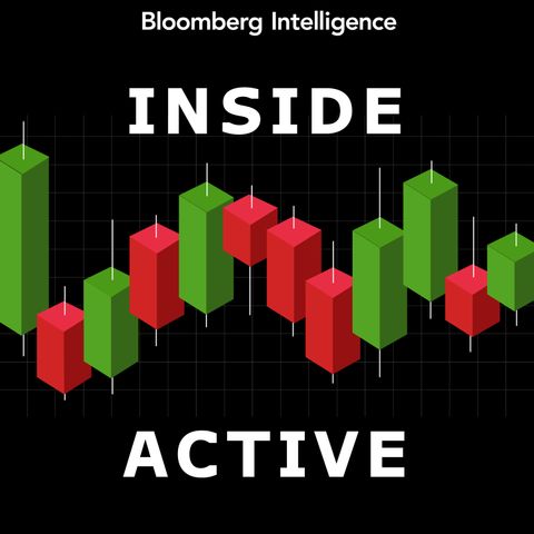 Listen Now: Inside Active by Bloomberg Intelligence