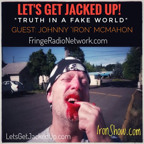 LET'S GET JACKED UP! Truth in a Fake World-Johnny McMahon