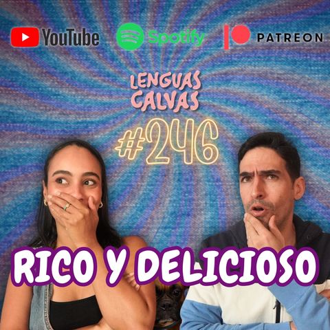 #246 RICO Y DELICIOSO