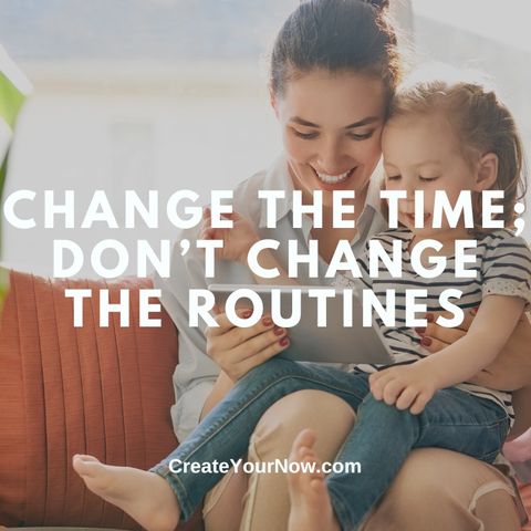 3568 Change the Time; Don't Change the Routines