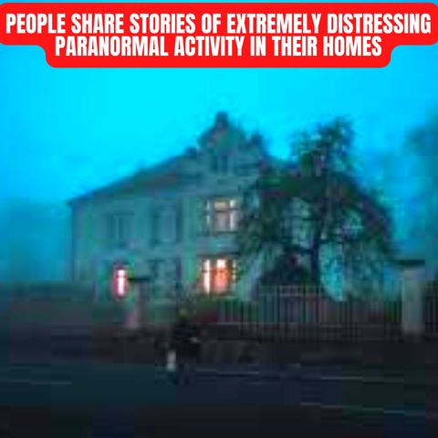 Americans report on their paranormal experiences in their home.
